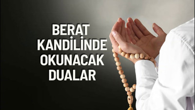Berat Kandili'nde nasıl dua edilir, hangi dualar okunur?