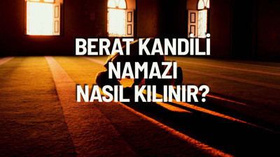Berat Kandili namazı nasıl kılınır, kaç rekattır?