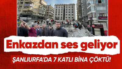Son dakika deprem haberleri... Şanlıurfa'da 7 katlı bina çöktü! Depremde ağır hasar almıştı... CHP İl Başkanlığı da bulunuyor