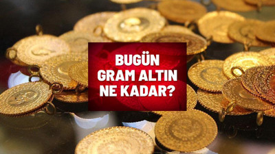 Gram altın, çeyrek altın ne kadar oldu?