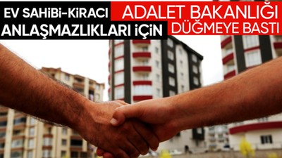 Adalet Bakanlığı, kiracı-ev sahibi sorunları için düğmeye bastı: Arabulucu dönemi için yargı paketi