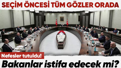 Nefesler tutuldu! Cumhurbaşkanlığı seçimi öncesi herkesin gözü orada... Bakanlar istifa edecek mi?