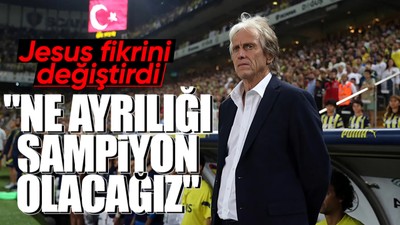 Fenerbahçe Teknik Direktörü Jorge Jesus suskunluğunu bozdu! "Ne ayrılığı şampiyon olacağız"