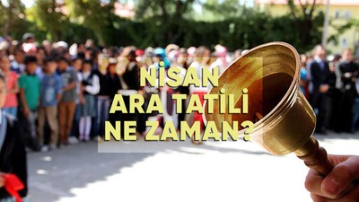 Nisan ara tatili ne zaman?