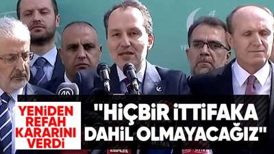 Son dakika! Yeniden Refah Partisi kararını açıkladı! "Hiçbir ittifaka dahil olmayacağız"
