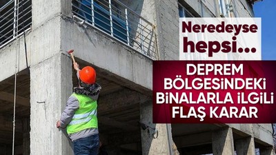 Deprem bölgesinde inşası süren binalarla ilgili flaş karar! Neredeyse tamamı yıkılacak