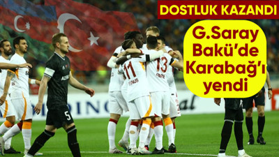 Galatasaray hazırlık maçında Karabağ'ı 2-1 yendi