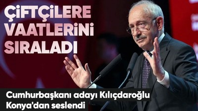 Son dakika! CHP Genel Başkanı Kemal Kılıçdaroğlu Konya'da seçim vaatlerini sıraladı
