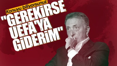 Ahmet Nur Çebi'den flaş sözler! "Gerekirse UEFA'ya gideriz"