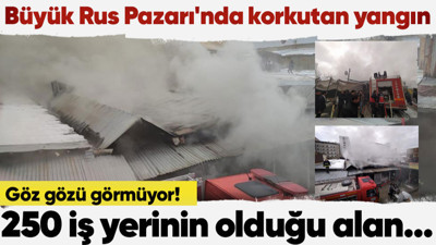 Son dakika! Van'da Büyük Rus Pazarı alevlere teslim oldu! 250 iş yerinin olduğu alandan dumanlar yükseliyor
