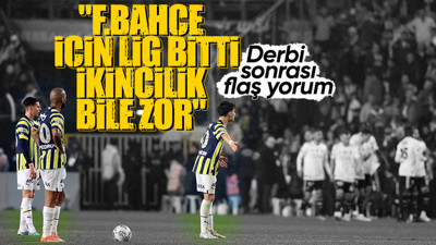 Usta yorumcudan Fenerbahçe-Beşiktaş derbisi sonrası flaş sözler! "Lig bitti ikincilik bile zor"