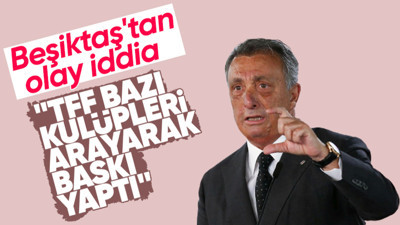 Beşiktaş'tan olay iddia! "TFF kulüpleri arayarak baskı yaptı"