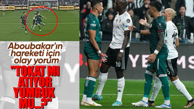 Beşiktaş-Giresunspor maçında Aboubakar'ın yaptığı hareket kırmızı kart mı? "Tokat mı yumruk mu...?