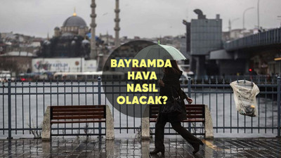 Bayramda hava nasıl olacak?