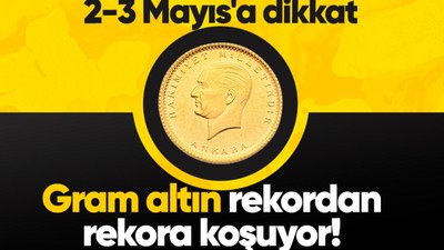 ABD enflasyon verileri piyasayı canlandırdı! Gram altın rekor tazeledi! 2-3 Mayıs'a dikkat