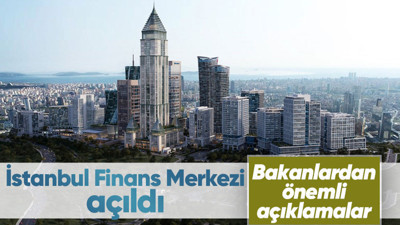 Beklenen gün geldi çattı! 65 milyarlık dev yatırım: İstanbul Finans Merkezi açıldı
