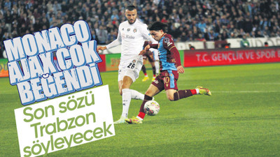 Monaco ve Ajax Trabzonspor'un yıldızı Abdülkadir Ömür'ü beğendi