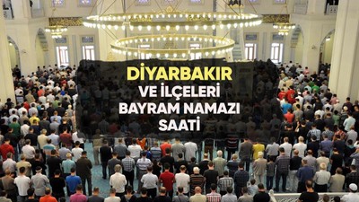 Diyarbakır'da bayram namazı saat kaçta?