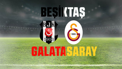Beşiktaş Galatasaray maçı ne zaman, saat kaçta?