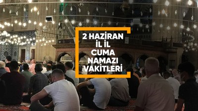 2 Haziran 2023 Diyanete göre il il Cuma namazı saatleri