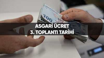 Asgari ücret 3. toplantısı ne zaman, ara zam ne zaman belli olacak?
