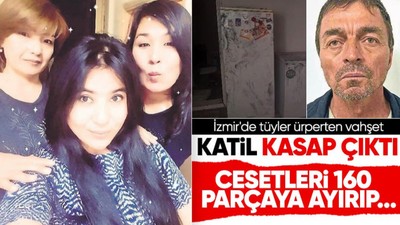 İzmir'de tüyler ürperten vahşet: 4 kişiyi öldürdükten sonra cesetlerini parçalayıp dondurucuya atmıştı! Katil kasap çıktı: Cesetleri 160 parçaya bölüp...