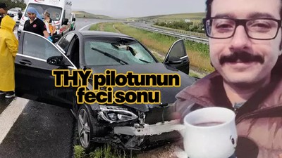 THY'nin kaptan pilotu Saygın Doğan otoyoldan fırlayan taşın ön cama gelmesiyle meydana gelen kazada feci şekilde can verdi