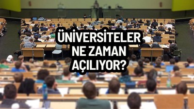 Üniversiteler ne zaman açılıyor, kayıtlar ne zaman başlıyor?