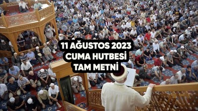 Cuma hutbesi Diyanet tarafından yayınlandı mı, konusu nedir?