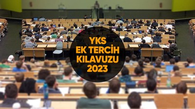 YKS ek tercihleri ne zaman başlayacak? YKS ek tercih kılavuzu yayınlandı mı?