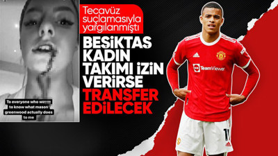 Tecavüz suçlamasıyla yargılanmıştı! Beşiktaş Kadın Takımı izin verirse Mason Greenwood transfer edilecek