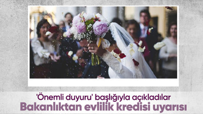 'Önemli duyuru' başlığıyla açıkladılar! Aile ve Sosyal Hizmetler Bakanlığı'ndan evlilik kredisi uyarısı
