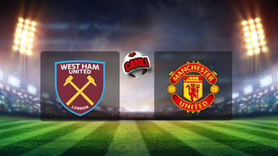 West Ham - Manchester United maçı canlı izle: West Ham United - Manchester United ne zaman, saat kaçta ve hangi kanalda?