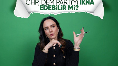 CHP, DEM Parti'yi ikna edebilir mi?
