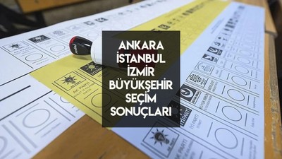 Yerel seçimde üç büyükşehirde kim önde? Canlı seçim sonuçları ile Ankara, İstanbul, İzmir anlık oy dağılımı