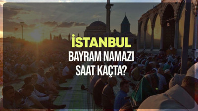 İstanbul bayram namazı saat kaçta? Diyanet İstanbul Ramazan Bayramı namazı vakti 2024