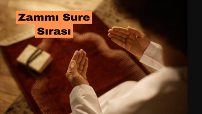 Zammı Sure Sırası Nasıldır? Sırasıyla Okumak Şart Mı, Önemli Mi? Nasıl Okunur?