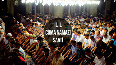 Cuma namazı saat kaçta? 19 Nisan 2024 Diyanete göre İstanbul, Ankara, İzmir ve il il cuma namazı saatleri