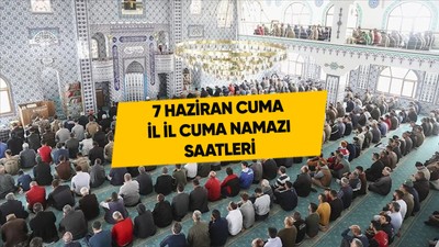 Cuma namazı saat kaçta? 7 Haziran 2024 Diyanet İstanbul, Ankara, İzmir ve il il cuma namazı saatleri