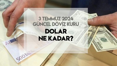 Bugün dolar ne kadar, euro kaç lira oldu? 3 Temmuz 2024 güncel döviz kuru, dolar/TL, euro/TL kurları