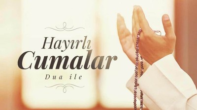 En yeni, en güzel resimli cuma mesajları ayetli, hadisli, dualı, bayraklı, farklı, anlamlı, kısa ve uzun mübarek cuma sözleri