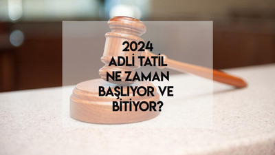Adli tatil ne zaman başlıyor? Adli yıl ne zaman başlar? Adli tatilde hangi davalar görülür, mahkemeler çalışıyor mu?