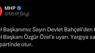 MHP'nin X hesabından tek cümlelik ilginç paylaşım: Özgür Özel'e uyarı, yerinde otur