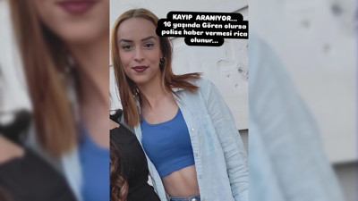 16 yaşındaki Bennur’dan 2 gündür haber alınamıyor