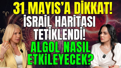 31 Mayıs'a dikkat! İsrail Haritası tetiklendi
