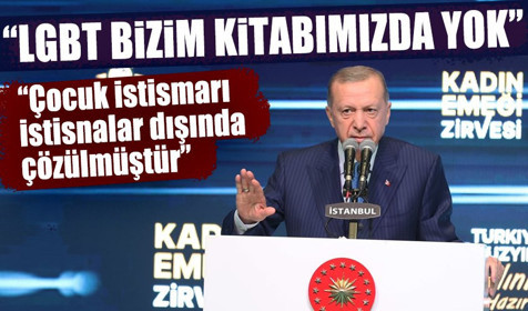 Cumhurbaşkanı Recep Tayyip Erdoğan Kadın Emeği Zirvesi'nde konuştu: Kız evladımızın reşit olmadan evlendirilmesini tasvip etmedik