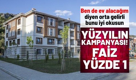 Dar gelirlilerin ardından orta ve orta üst gelirliler için konutta "Yüzyılın kampanyası" geliyor