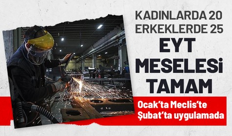EYT'de tablo netleşiyor: Ocak'ta masada Şubat'ta uygulamada olacak! 1999 yılının Eylül ayından önce olanlar...