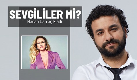 Hasan Can Kaya Hadise ile sevgili iddialarını yalanladı