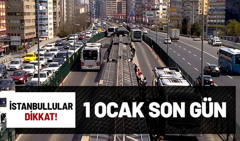 İstanbullular dikkat: Yeni uygulama 1 Ocak'ta başlayacak